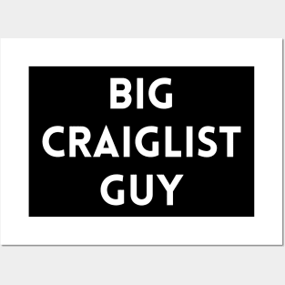 Big Craigslist Guy (white) Posters and Art